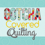 Gotcha Covered Quilting