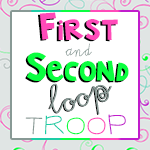 First & Second Loop Troop