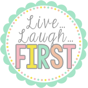 Live...Laugh...FIRST