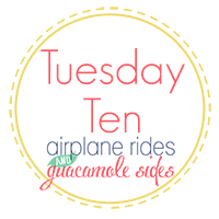 Airplane Rides & Guacamole Sides Tuesday Ten